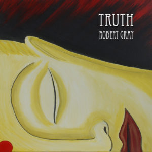 Truth CD music by Robert Gray
